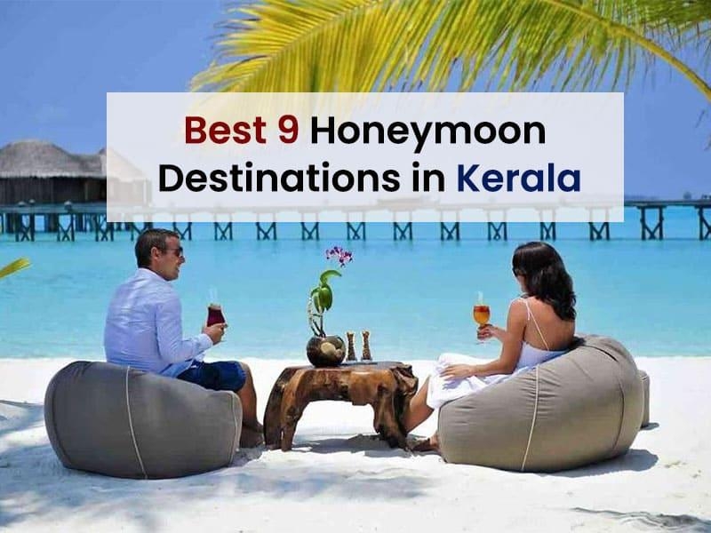 Best 9 Honeymoon Destinations in Kerala